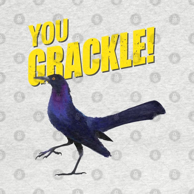 You Grackle! by tomsnow